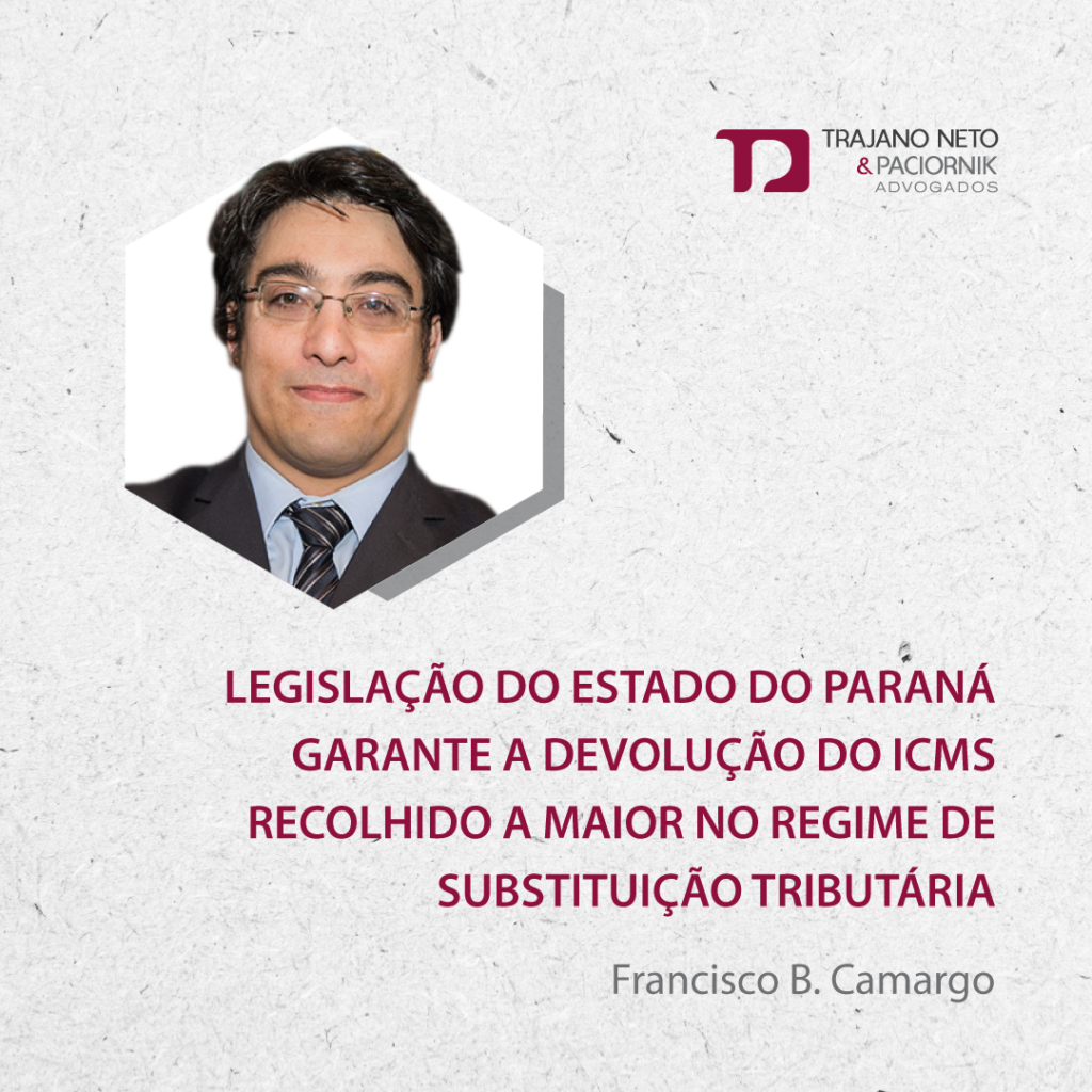 Legislação do Estado do Paraná garante a devolução do ICMS recolhido a maior no regime de substituição tributária